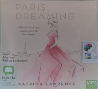 Paris Dreaming written by Katrina Lawrence performed by Arianwen Parkes-Lockwood on MP3 CD (Unabridged)